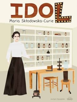 Idol Maria Skłodowska-Curie - Justyna Styszyńska