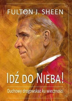 Idź do nieba! - Fulton Sheen