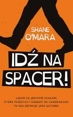 Idź na spacer! - Shane O’Mara