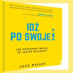 Idź po swoje! Jak przekonać innych, że jesteś najlepszy - audiobook