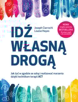 Idź własną drogą - Ciarrochi Joseph, Hayes Louise
