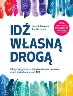 Idź własną drogą - Ciarrochi Joseph, Hayes Louise