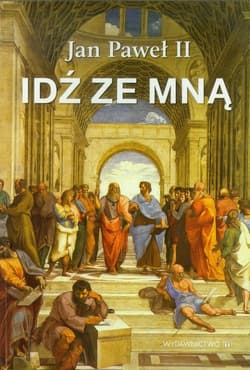 Idź ze mną - Jan Paweł II