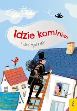 Idzie kominiarz i inne rymowanki - Opracowanie Zbiorowe