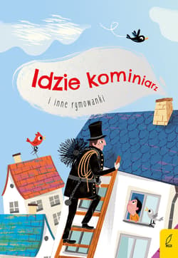 Idzie kominiarz i inne rymowanki - Opracowanie Zbiorowe