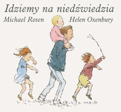 Idziemy na niedźwiedzia - Michael Rosen