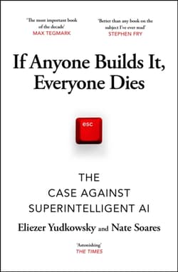 If Anyone Builds It, Everyone Dies - Yudkowsky Eliezer, Soares Nate