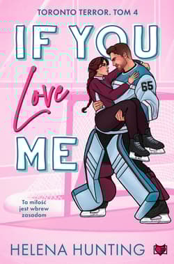 If You Love Me. Toronto Terror Tom 4 - Helena Hunting