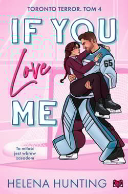 If You Love Me. Toronto Terror Tom 4 - Helena Hunting