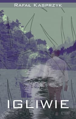 Igliwie czyli niespieszne rozmowy  nie tylko o literaturze - Rafał Kasprzyk