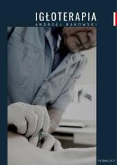 Igłoterapia. Koncepcja i skuteczna technika... - Andrzej Rakowski