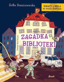 Ignacy i Mela na tropie złodzieja Zagadka biblioteki - Zofia Staniszewska