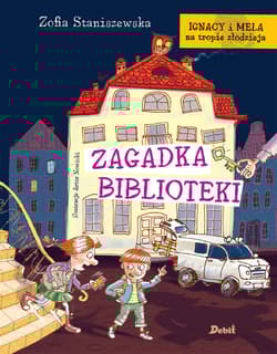 Ignacy i Mela na tropie złodzieja Zagadka biblioteki - Zofia Staniszewska