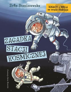 Ignacy i Mela na tropie złodzieja. Zagadka stacji kosmicznej - Zofia Staniszewska