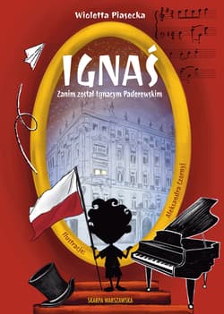Ignaś. Zanim został Ignacym Paderewskim - Wioletta  Piasecka