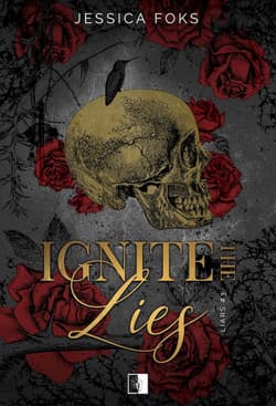 Ignite the Lies. Liars 3 - Jessica Foks