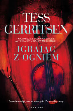 IGRAJĄC Z OGNIEM - ebook - Tess Gerritsen
