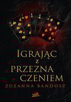 Igrając z przeznaczeniem - Zuzanna Bandosz