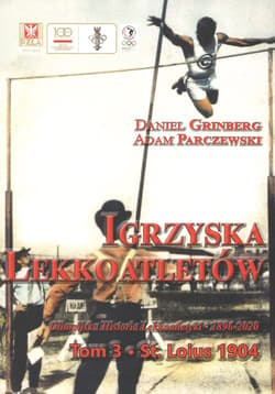 Igrzyska lekkoatletów Tom 3 Olimpijska historia lekkoatletyki 1896-2020,  St. Louis 1904