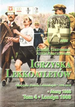 Igrzyska Lekkoatletów Tom 4 Ateny 1906 Londyn 1908 - Daniel Grinberg, Parczewski Adam