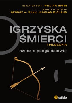 Igrzyska śmierci i filozofia Rzecz o podglądactwie