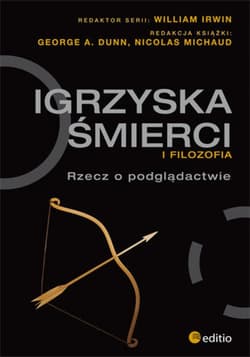 Igrzyska śmierci i filozofia. Rzecz o podglądactwie - ebook - William Irwin
