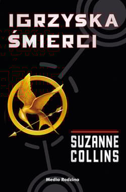 Igrzyska śmierci. Tom 1. Igrzyska śmierci - Suzanne Collins