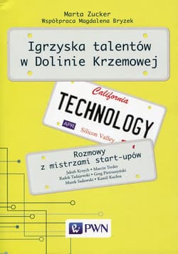 Igrzyska talentów w Dolinie Krzemowej Rozmowy z mistrzami start-upów