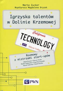 Igrzyska talentów w Dolinie Krzemowej Rozmowy z mistrzami start-upów - Marta Zucker