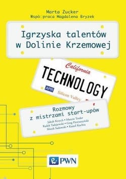 Igrzyska talentów w Dolinie Krzemowej Rozmowy z mistrzami start-upów - Marta Zucker