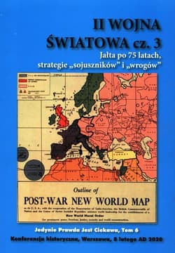II Wojna Światowa Część 3 Jałta po 75 latach strategie sojuszników i wrogów - Praca zbiorowa
