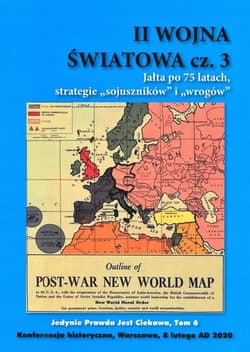 II Wojna Światowa Część 3 Jałta po 75 latach strategie sojuszników i wrogów - Praca zbiorowa