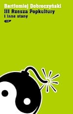 III Rzesza popkultury i inne stany - Bartłomiej Dobroczyński