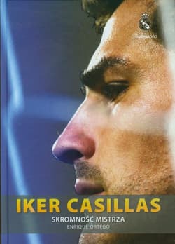 Iker Casillas. Skromność mistrza - Enrique Ortego