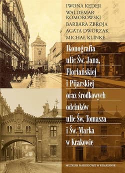 Ikonografia ulic Św. Jana, Floriańskiej... - Praca zbiorowa