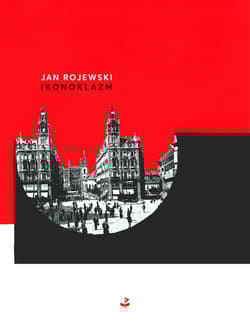 Ikonoklazm - Rojewski Jan