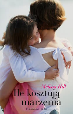 Ile kosztują marzenia - ebook - Mellisa Hill