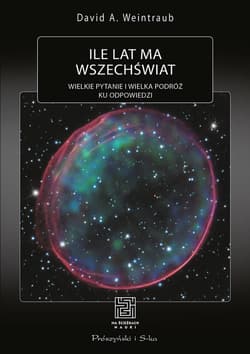 Ile lat ma wszechświat? - ebook - David. A. Weintraub