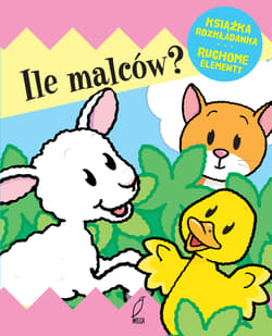 Ile malców? Ruchome elementy Książka rozkładanka - Jan Kazimierz Siwek