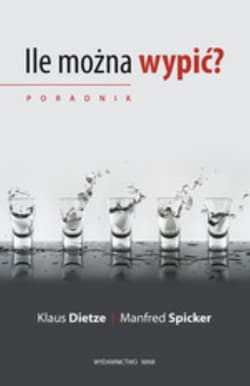 Ile można wypić? Poradnik - Spicker Manfred, Dietze Klaus