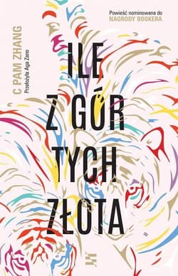 Ile z gór tych złota - C Pam Zhang