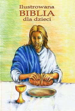 Ilustrowana biblia dla dzieci - Anna Kurska