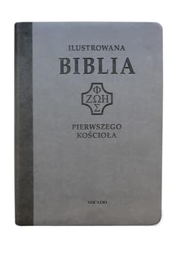 Ilustrowana Biblia pierwszego Kościoła, szara - Praca zbiorowa