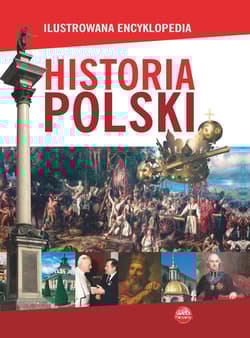 Ilustrowana encyklopedia: Historia Polski