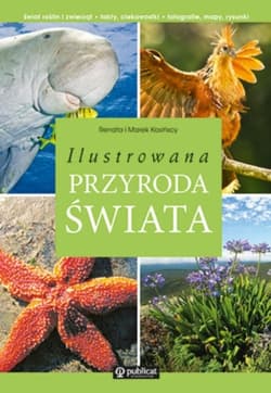 Ilustrowana przyroda świata - Kosińska Renata