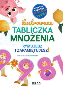 Ilustrowana tabliczka mnożenia. Rymujesz i zapamiętujesz! - Opracowanie Zbiorowe