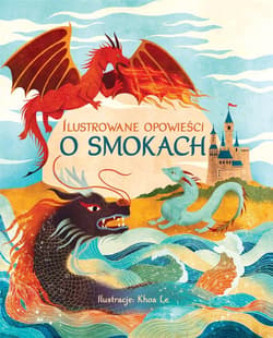Ilustrowane opowieści o smokach - Khoa Le