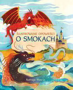 Ilustrowane opowieści o smokach - Khoa Le