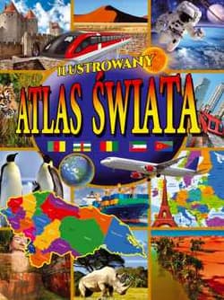 Ilustrowany atlas świata - BRAK, Opracowanie Zbiorowe