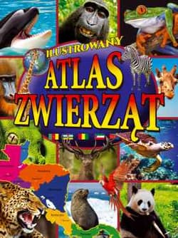 Ilustrowany atlas zwierząt - Opracowanie Zbiorowe
